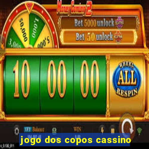 jogo dos copos cassino